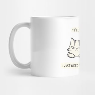 I'll Get Over It I Just Need To Be Dramatic First Mug